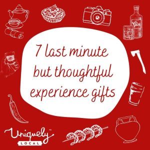 7 Last Minute but Thoughtful Experience gifts